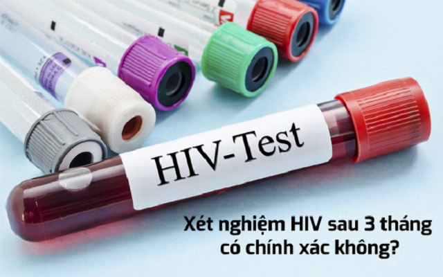 Xét nghiệm hiv sau 3 tháng có chính xác không?